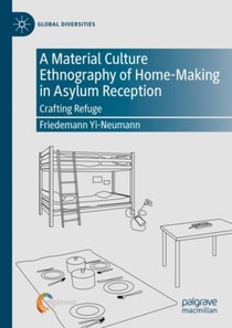 Material Culture Ethnography of Home-Making in Asylum Reception