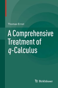 Comprehensive Treatment of q-Calculus