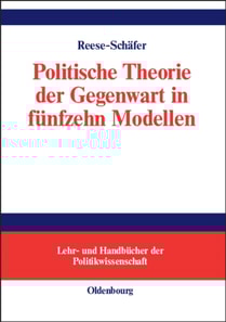 Politische Theorie der Gegenwart in fünfzehn Modellen