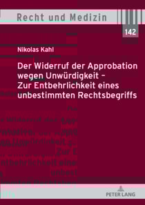 Der Widerruf der Approbation wegen Unwuerdigkeit – Zur Entbehrlichkeit eines unbestimmten Rechtsbegriffs