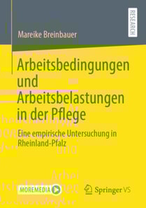 Arbeitsbedingungen und Arbeitsbelastungen in der Pflege