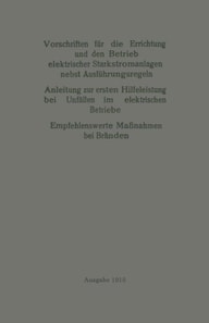 Vorschriften für die Errichtung und den Betrieb elektrischer Starkstromanlagen nebst Ausführungsregeln