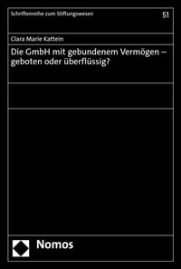 Die GmbH mit gebundenem Vermögen – geboten oder überflüssig?