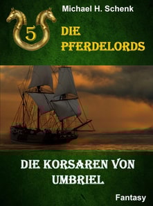 Die Pferdelords 05 - Die Korsaren von Umbriel