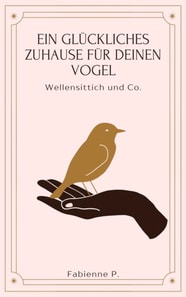 Ein glückliches Zuhause für deinen Vogel