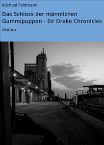 Das Schloss der mannlichen Gummipuppen - Sir Drake Chronicles