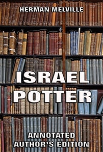Israel Potter: His Fifty Years Of Exile