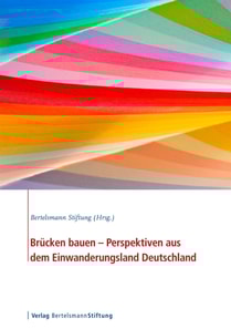 Brücken bauen - Perspektiven aus dem Einwanderungsland Deutschland
