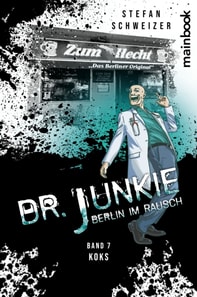 Dr. Junkie - Berlin im Rausch