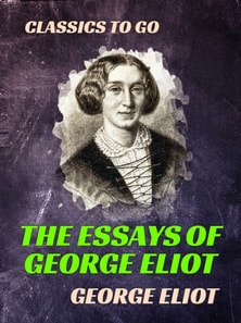 Essays of &quote;George Eliot&quote;