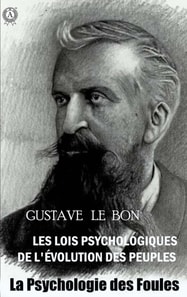 Les Lois Psychologiques de l'Évolution des Peuples. La Psychologie des Foules