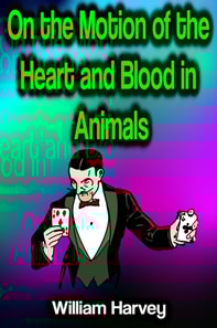On the Motion of the Heart and Blood in Animals