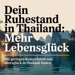 Dein Ruhestand in Thailand - Mehr Lebensgluck