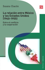 La relación entre México y los Estados Unidos (1940-1955)