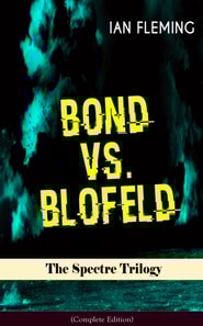 BOND VS. BLOFELD - The Spectre Trilogy (Complete Edition)