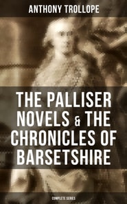 Palliser Novels & The Chronicles of Barsetshire: Complete Series