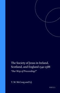 Society of Jesus in Ireland, Scotland, and England 1541-1588