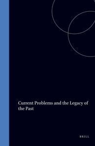 Current Problems and the Legacy of the Past