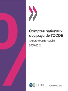 Comptes nationaux des pays de l'OCDE, Volume 2013 Numero 2 Tableaux detailles