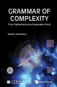 Grammar Of Complexity: From Mathematics To A Sustainable World