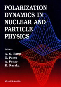 Polarization Dynamics In Nuclear And Particle Physics - Proceedings Of The 2nd Adriatico Research Conference