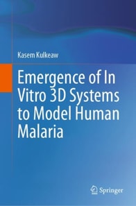 Emergence of In Vitro 3D Systems to Model Human Malaria