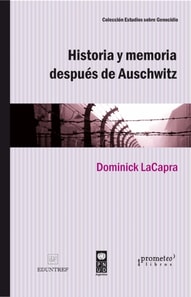 Historia y memoria después de Auschwitz 