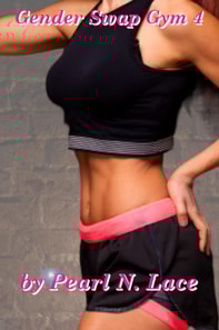 Gender Swap Gym 4 - The Bimbo Steam Room