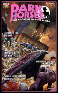 Dark Horses: The Magazine of Weird Fiction No. 18 | July 2023