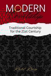 Modern Courtship: Traditional Courtship for the 21st Century