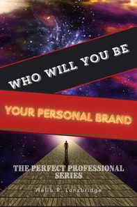 Who Will You Be: Your Personal Brand