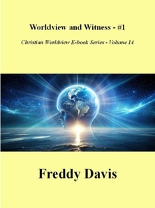 Worldview and Witness - #1
