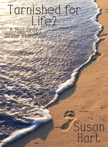 Tarnished for Life? A Mail Order Bride Romance