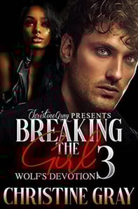 Breaking The Girl 3, Wolf's Devotion