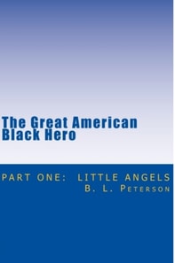 Great American Black Hero - Pt. 1: Little Angels
