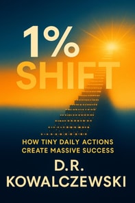 1% Shift How Tiny Daily Actions Create Massive Success