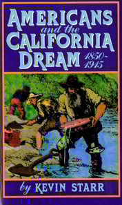 Americans and the California Dream, 1850-1915
