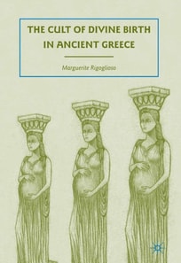 Cult of Divine Birth in Ancient Greece