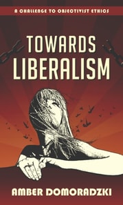 Towards Liberalism: A Challenge to Objectivist Ethics