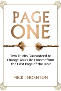 Page One: Two Truths Guaranteed to Change Your Life Forever from the First Page of the Bible