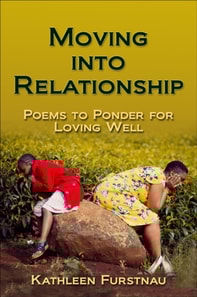 Moving Into Relationship: Poems to Ponder for Loving Well