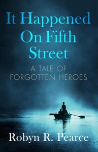 It Happened On Fifth Street: A tale of forgotten heroes