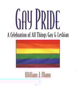 Gay Pride: A Celebration Of All Things Gay And Lesbian