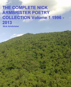 Complete Nick Armbrister Poetry Collection Volume 1