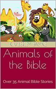 Animals of the Bible: Over 35 Animal Bible Stories