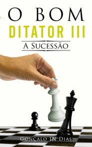 O Bom Ditador III: A Sucessao