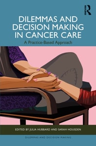 Dilemmas and Decision Making in Cancer Care
