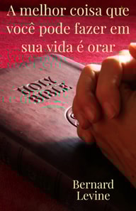 A melhor coisa que você pode fazer em sua vida é orar