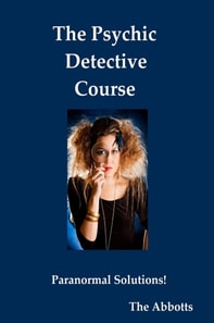 Psychic Detective Course - Paranormal Solutions!