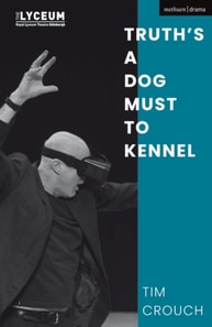 Truth s a Dog Must to Kennel